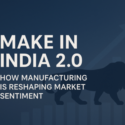 Make in India 2.0: How Manufacturing Is Reshaping Market Sentiment
