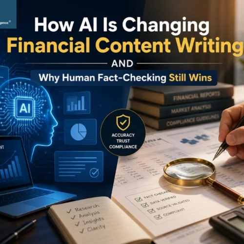 How AI Is Changing Financial Content Writing And Why Human Fact-Checking Still Wins